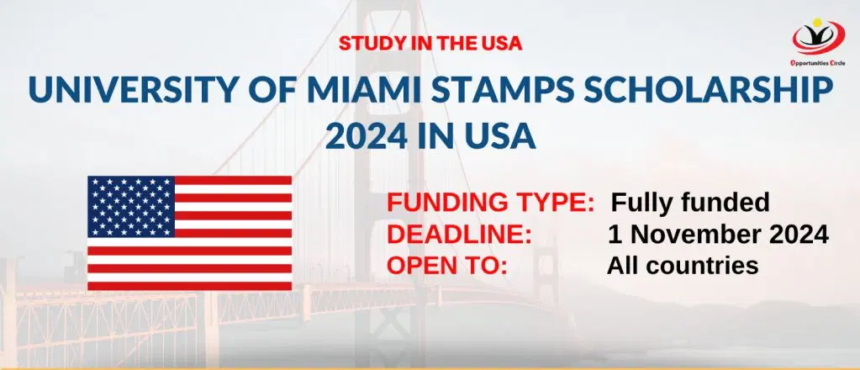 University of Miami Stamps Scholarship 2024-25 in USA | Fully Funded
